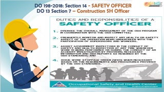 DO 198-2018: Section 14 - SAFETY OFFICER
DO 13 Section 7 – Construction SH Officer
 