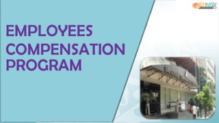 EMPLOYEES
COMPENSATION
PROGRAM
 