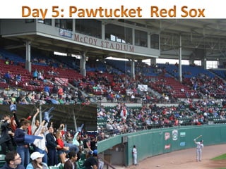 Day 5 Pawtucket Red Sox