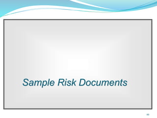 Sample Risk Documents
49
 