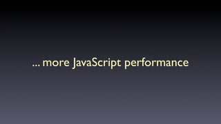 JavaScript: Reduce the amount of symbolic lookups
    var Foo3 = function() {};
	   Foo3.prototype.bar = function() {retur...