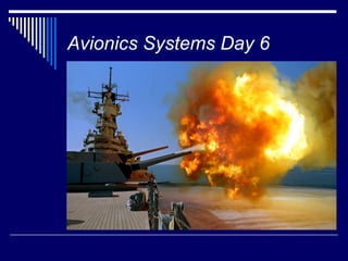 Avionics Systems Day 6
 