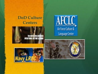 DoD Culture
Centers
 