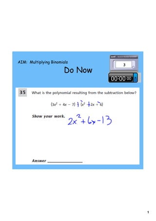 AIM: Multiplying Binomials

                       Do Now




                                1
 