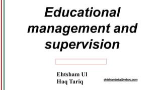 Educational management and supervision PPT | PPTX