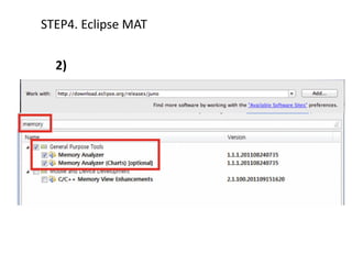 STEP1.	
  Monitor Memory 실행하기
실행	
  중인	
  어플리케이션에	
  할당된	
  메모리	
  크기를	
  확인할	
  수	
  있습니다.
 