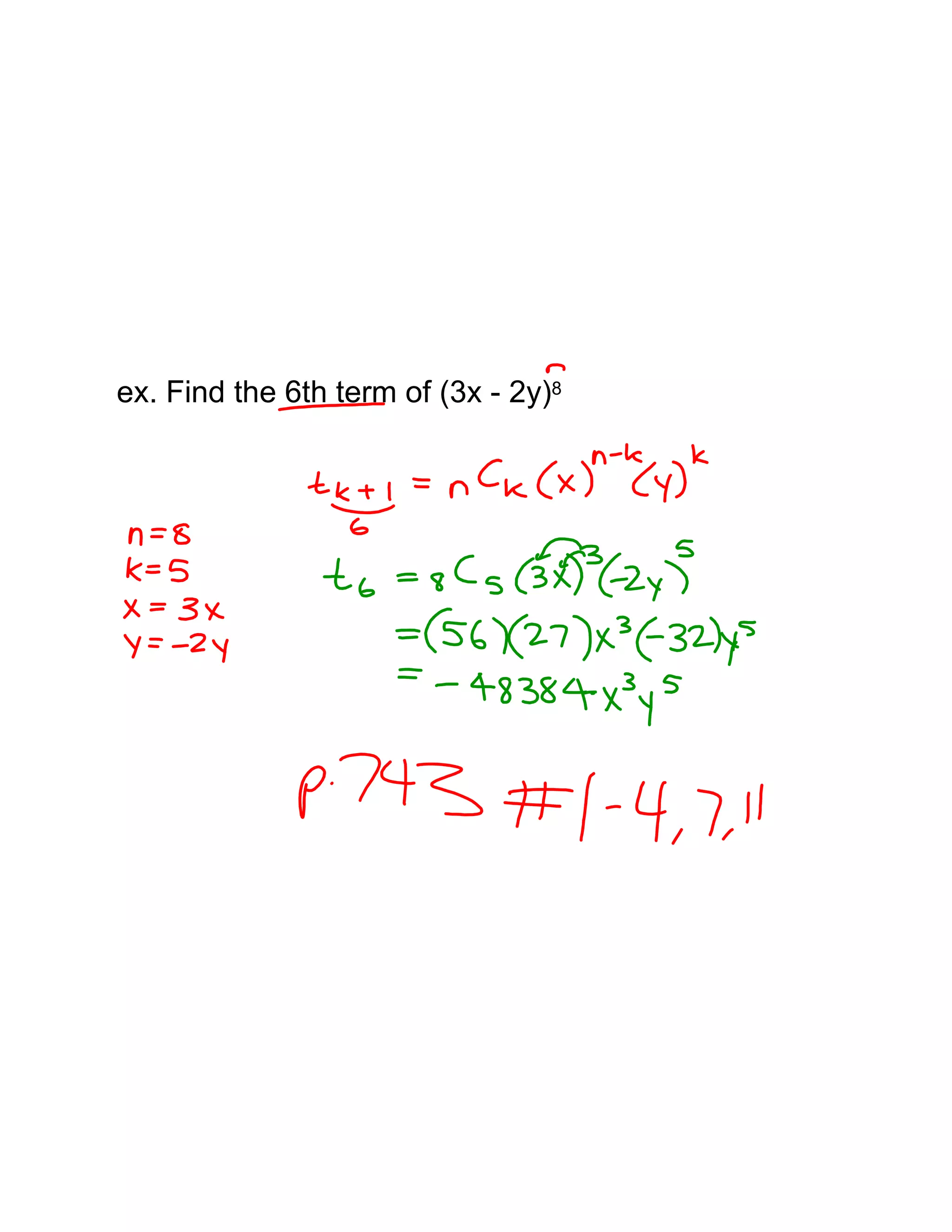 ex. Find the 6th term of (3x - 2y)8
 