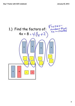 Day 7 Factor with GCF.notebook                                 January 03, 2013




      1.) Find the factors of:
       ...