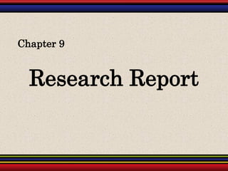 Research Report
Chapter 9
 
