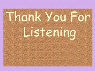 Thank You For
Listening
 