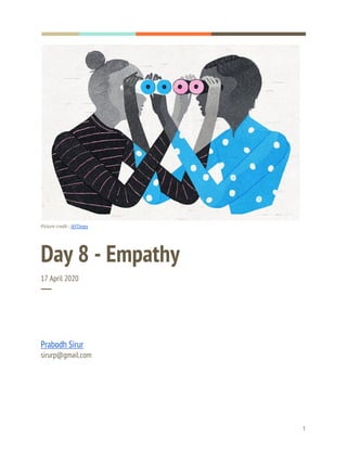  
  
Picture credit - ​NYTimes 
Day 8 - Empathy 
17 April 2020 
─ 
Prabodh Sirur 
sirurp@gmail.com 
   
1 
 