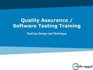 Page 1Classification: Restricted
Quality Assurance /
Software Testing Training
TestCase Design and Technique
 