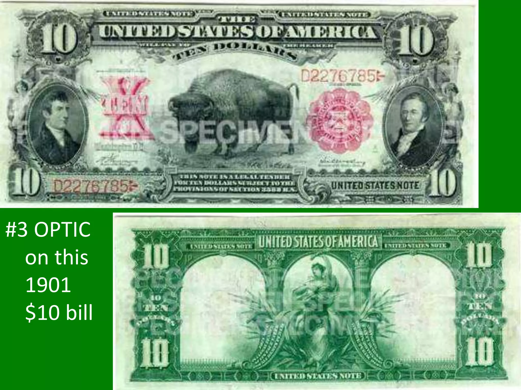 #3 OPTIC
on this
1901
$10 bill
 