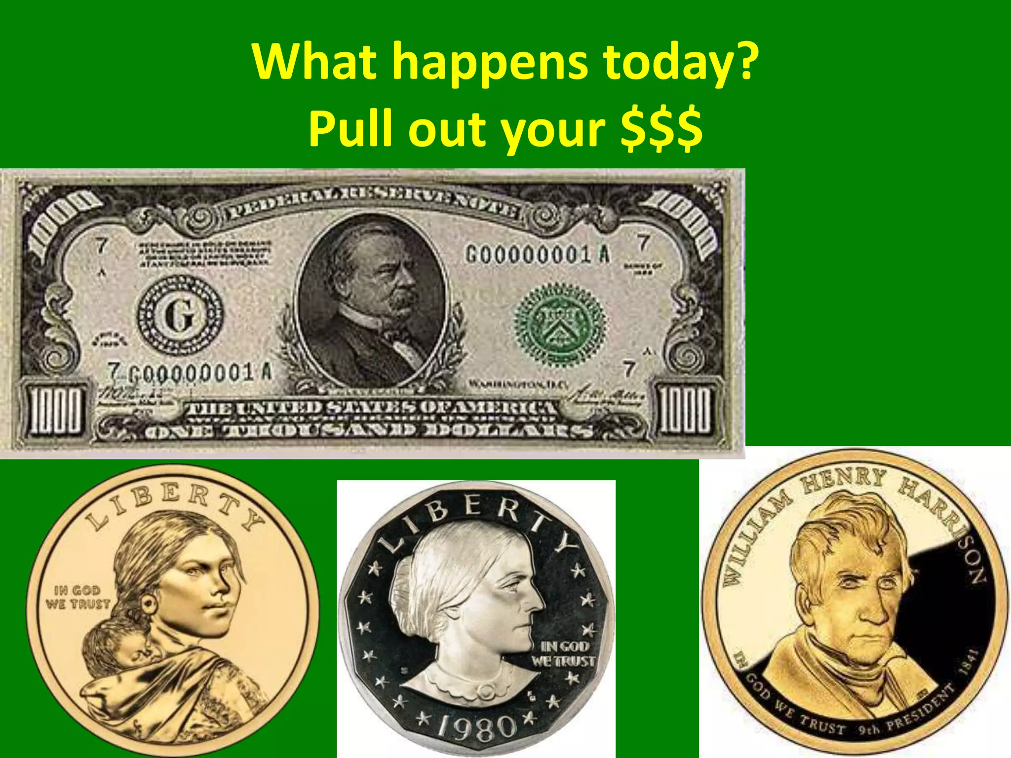 What happens today?
Pull out your $$$
 