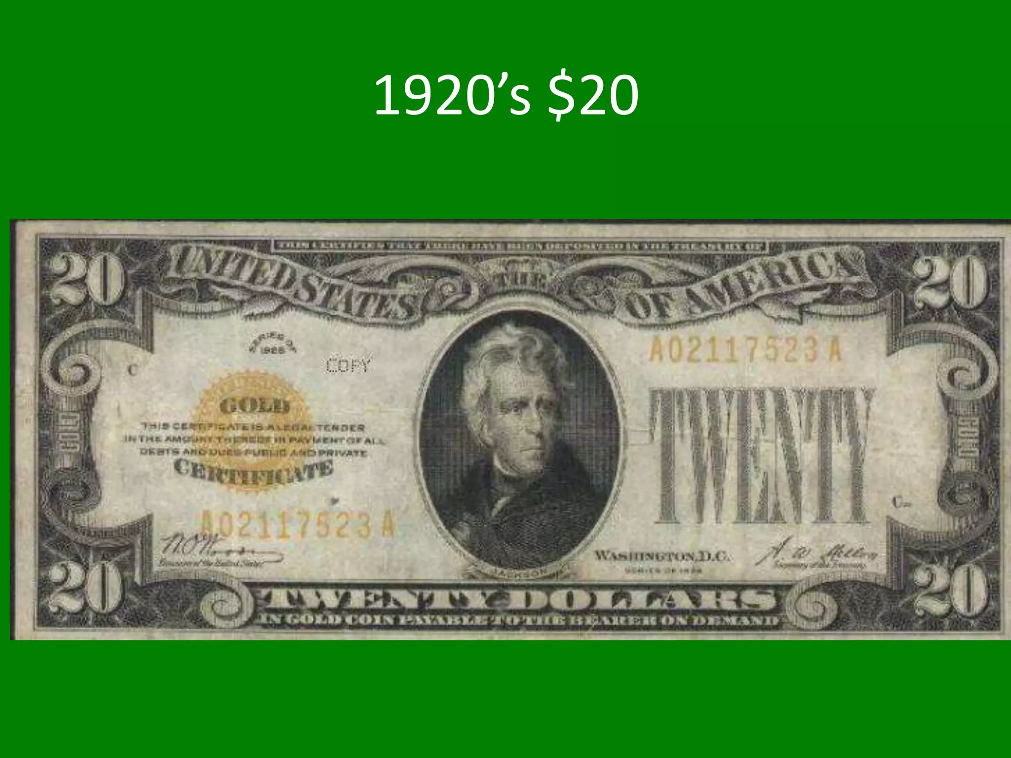 1920’s $20
 