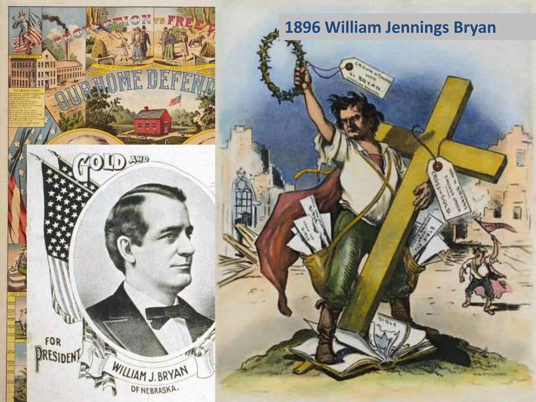 1896 William Jennings Bryan
 
