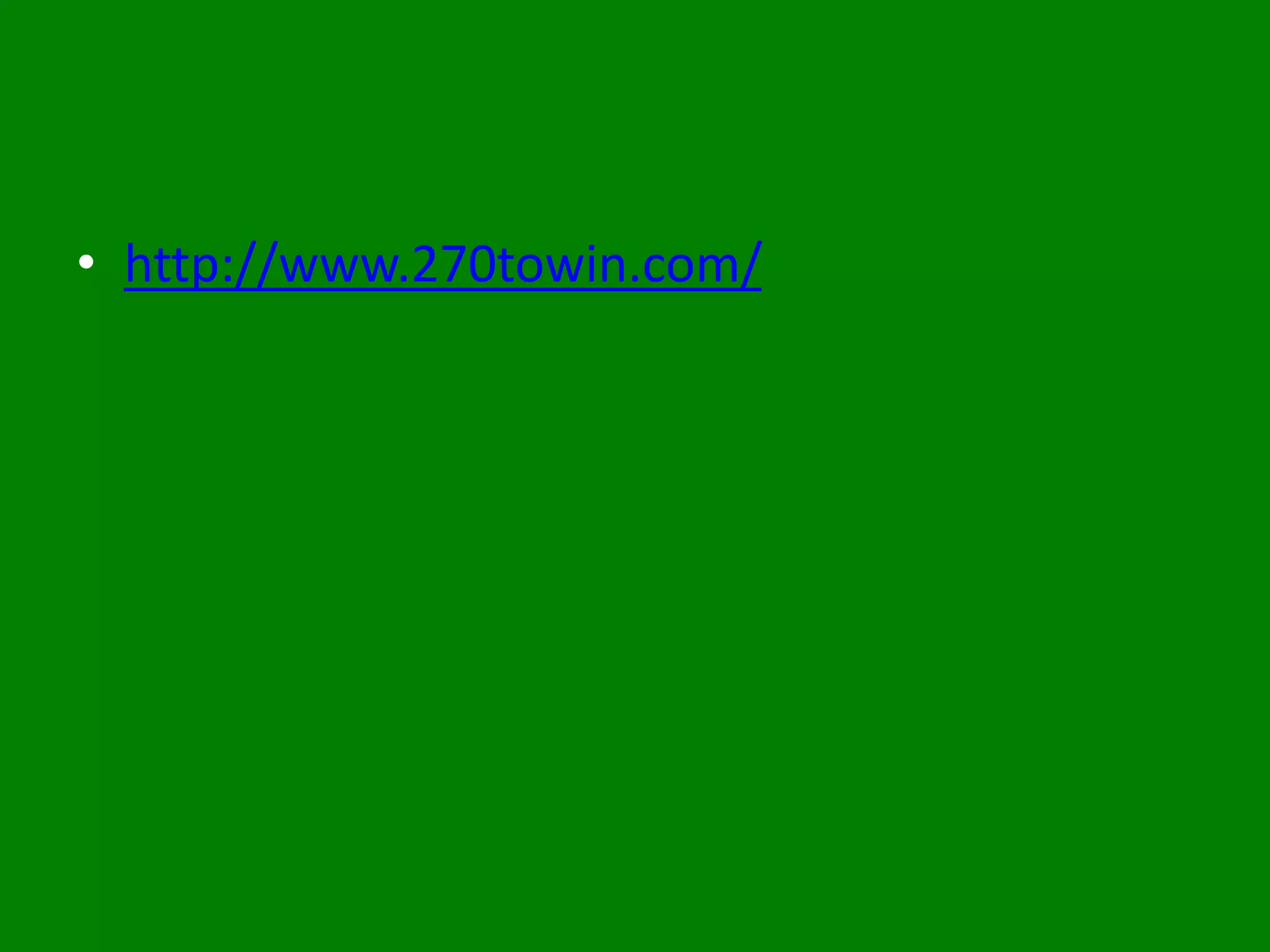 • http://www.270towin.com/
 