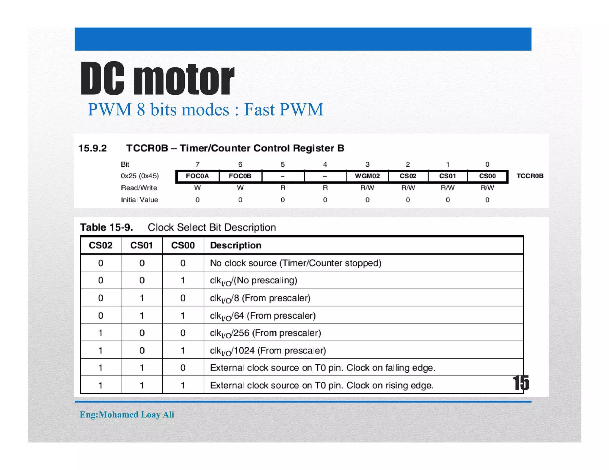 DC motor
PWM 8 bits modes : Fast PWM
Eng:Mohamed Loay Ali
15
 