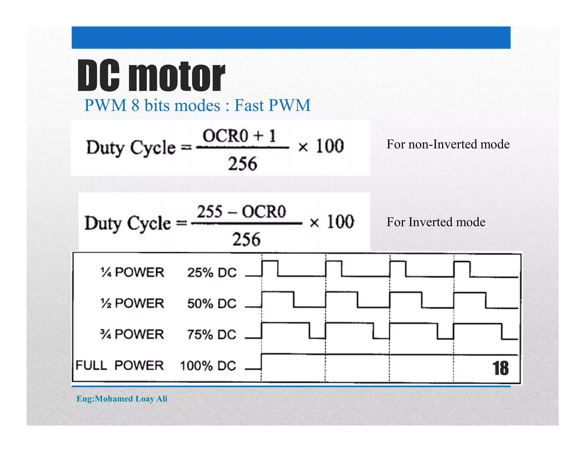 DC motor
For non-Inverted mode
For Inverted mode
PWM 8 bits modes : Fast PWM
Eng:Mohamed Loay Ali
18
 