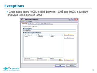 46
Exceptions
Gross sales below 1000$ is Bad, between 1000$ and 5000$ is Medium
and sales 5000$ above is Good.
 
