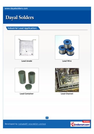 Industrial Lead Application:




             Lead Anode         Lead Wire




           Lead Container      Lead Channel
 