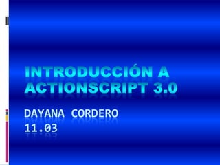 DAYANA CORDERO
11.03
 