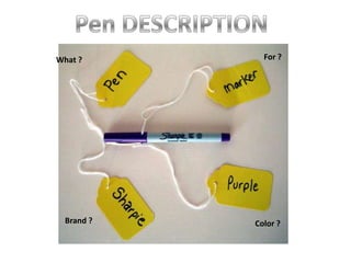 What ?        For ?




  Brand ?   Color ?
 