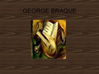 GEORGE BRAQUE 