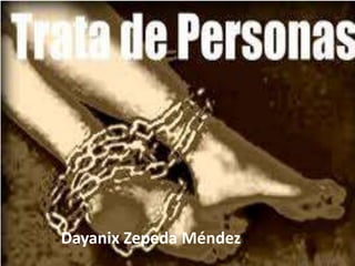 Dayanix Zepeda Méndez
 