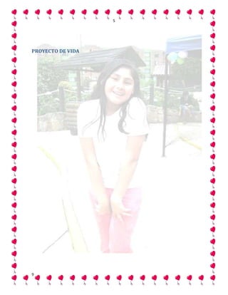 5




PROYECTO DE VIDA




9
 