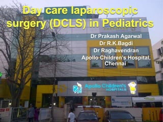 Dr Prakash Agarwal
Dr R.K.Bagdi
Dr Raghavendran
Apollo Children’s Hospital,
Chennai.
 