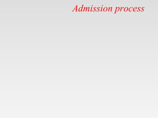Admission process
 