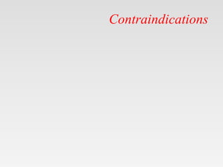 Contraindications
 