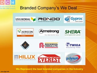 Branded Company’s We Deal
We Represent the best branded companies in the Industry
 