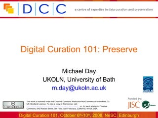 Digital Curation 101: Preserve Michael Day UKOLN, University of Bath [email_address] 
