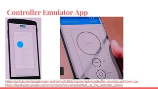 https://github.com/googlevr/gvr-android-sdk/blob/master/apks/controller_emulator.apk?raw=true
https://developers.google.com/vr/concepts/dev-kit-setup#set_up_the_controller_phone
Controller Emulator App
 