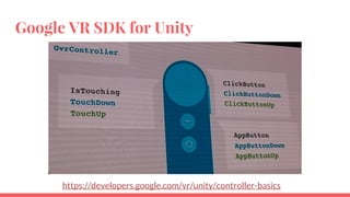 Google VR SDK for Unity
https://developers.google.com/vr/unity/controller-basics
 