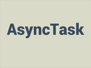 AsyncTask

 