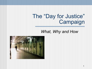 The  “ Day for Justice ”  Campaign ,[object Object]