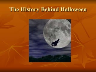 The History Behind Halloween 