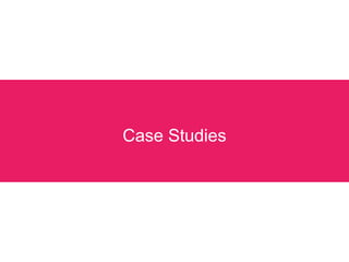 Case Studies
 