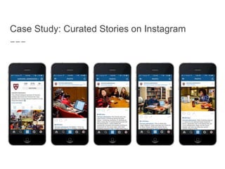 Case Study: Curated Stories on Instagram
 
