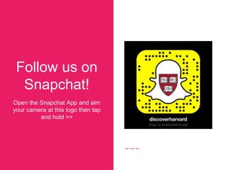 Follow us on
Snapchat!
Open the Snapchat App and aim
your camera at this logo then tap
and hold >>
 