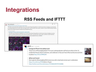 Integrations
RSS Feeds and IFTTT
 