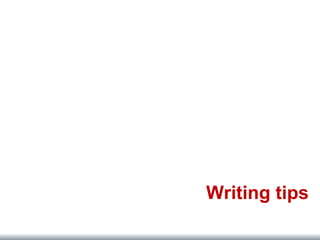 Writing tips
 