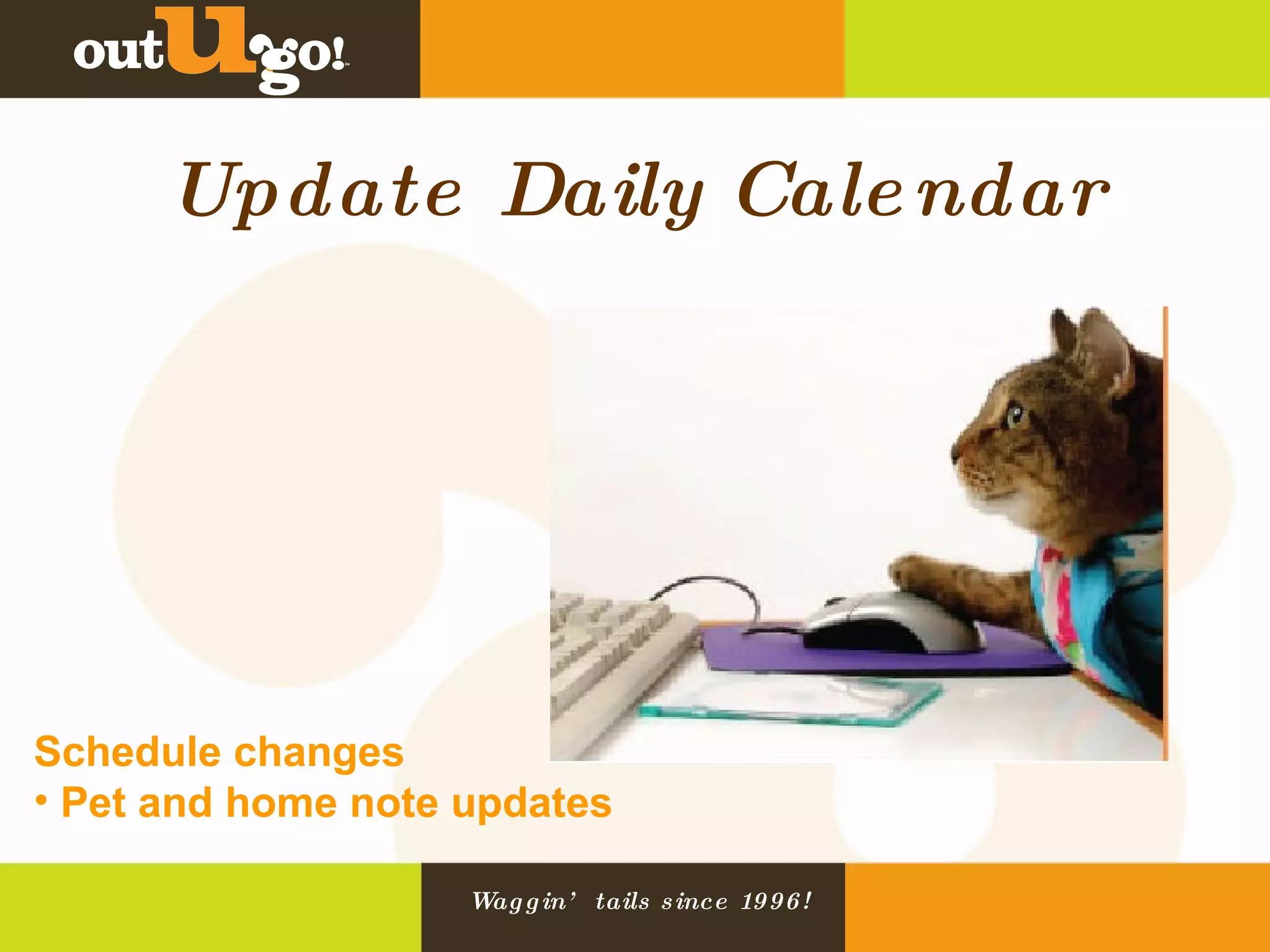 Update Daily Calendar Schedule changes Pet and home note updates 