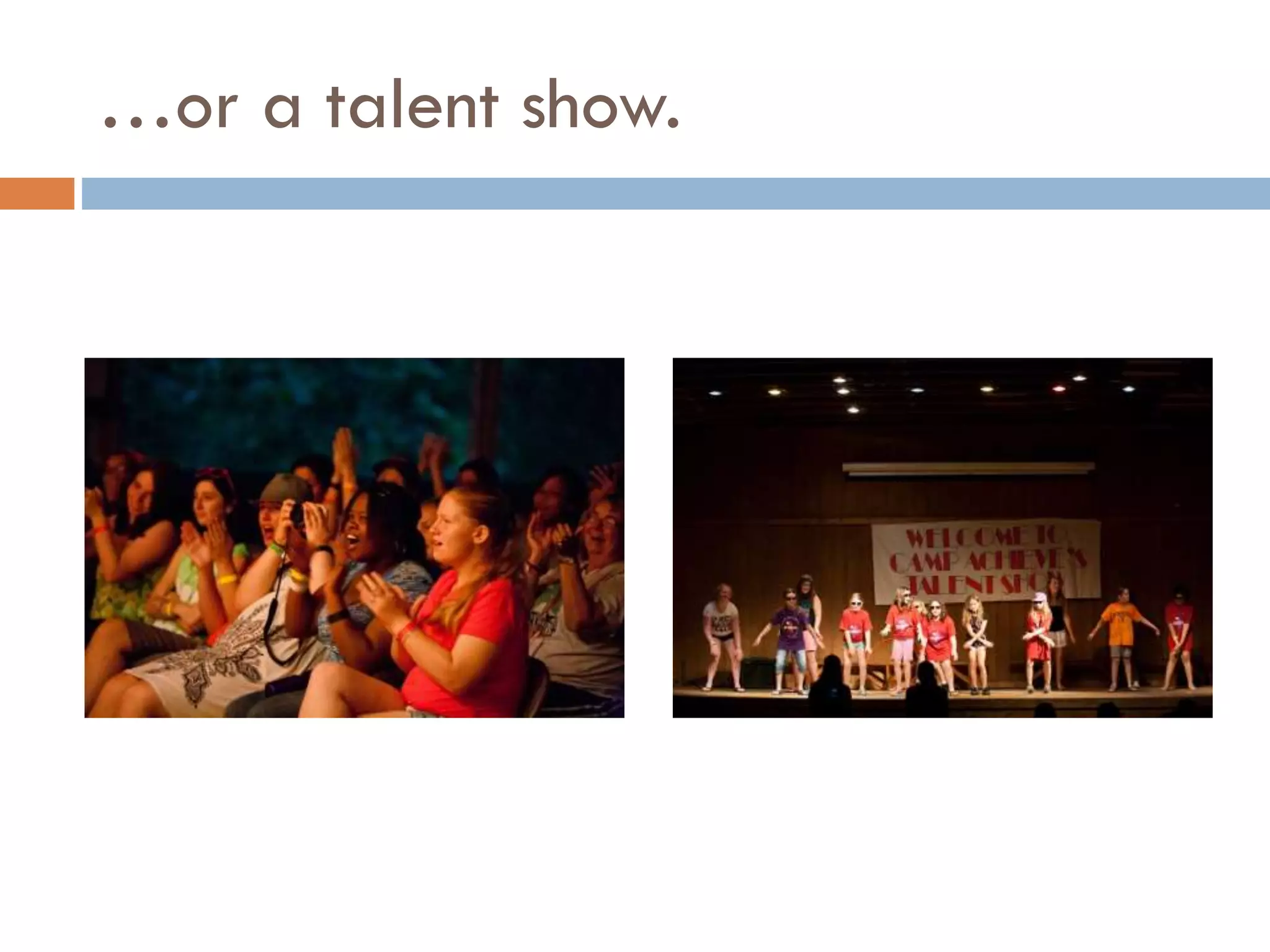 …or a talent show.

 