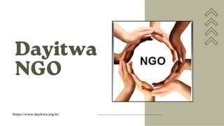 Dayitwa
NGO
https://www.dayitwa.org.in/
 