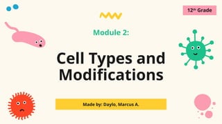 Cell Types Gen Bio Module Module_2_Cell_Types_General_Biology.pptx