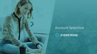 Account	
  Selection
 
